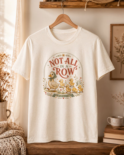 Not All In A Row Tee